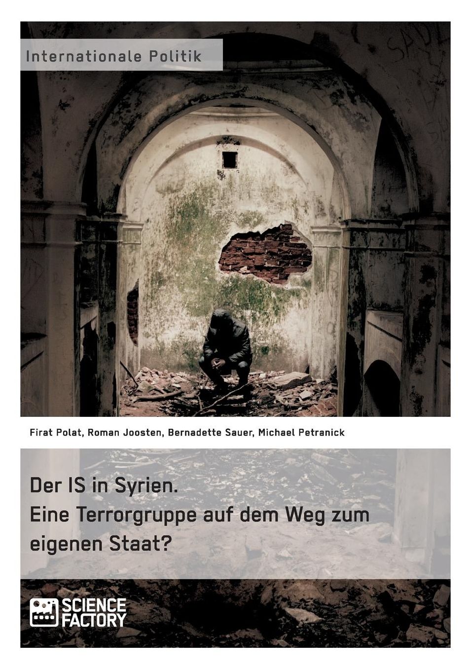 Der IS in Syrien. Eine Terrorgruppe auf dem Weg zum eigenen Staat?
