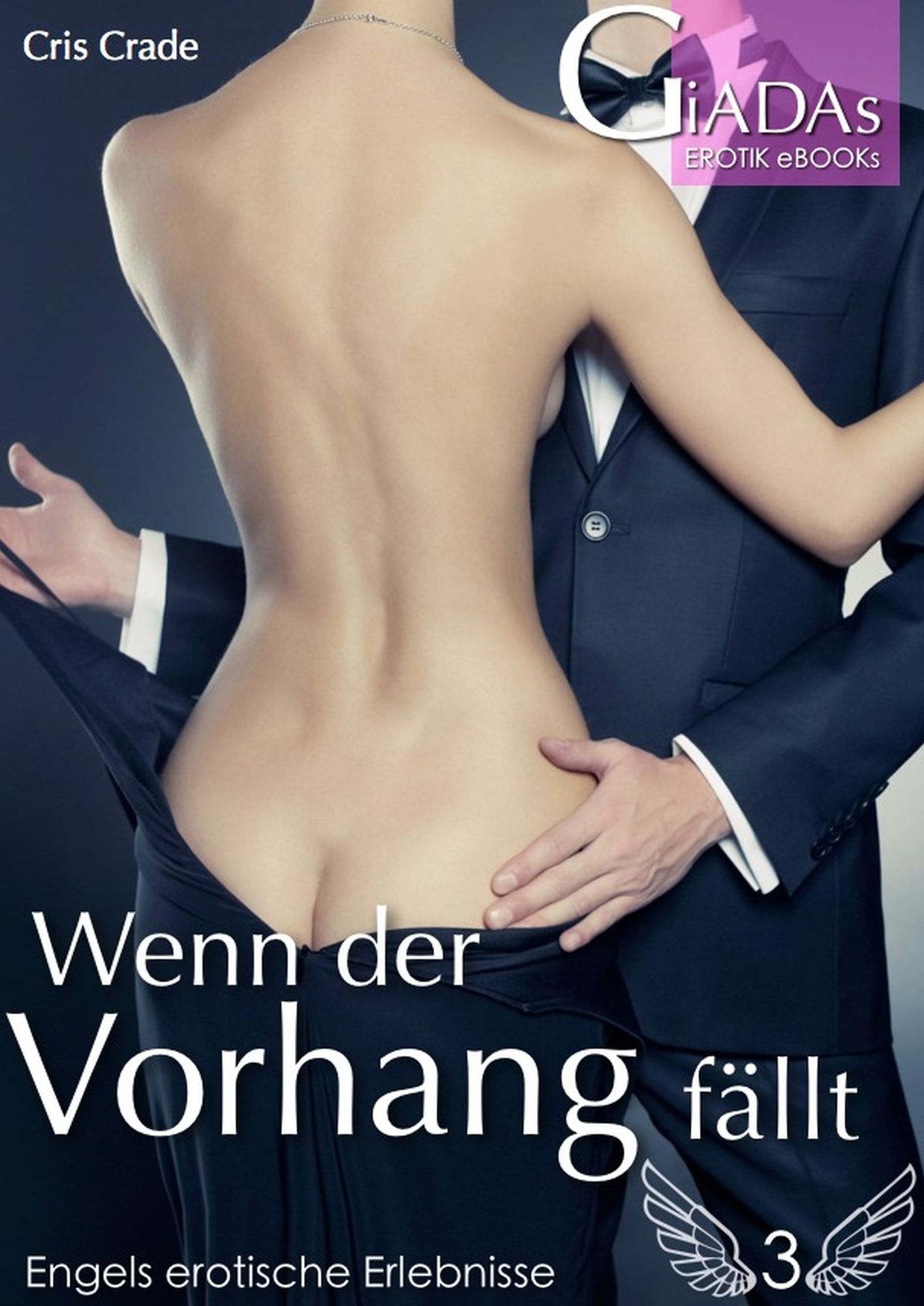 Wenn der Vorhang fällt: Engels erotische Erlebnisse 3