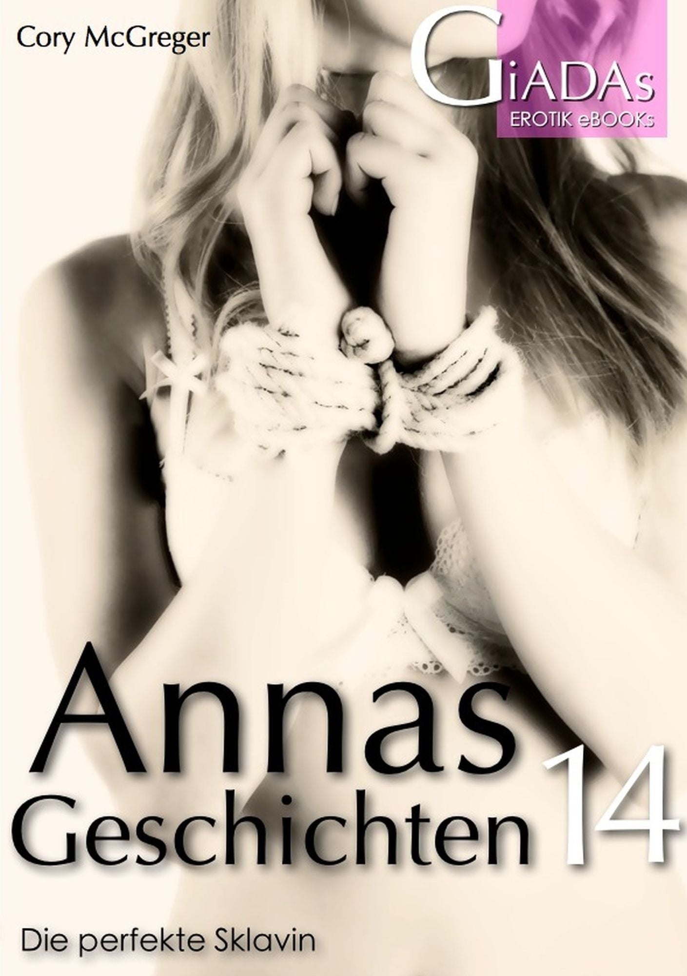 Annas Geschichten 14: Die perfekte Sklavin