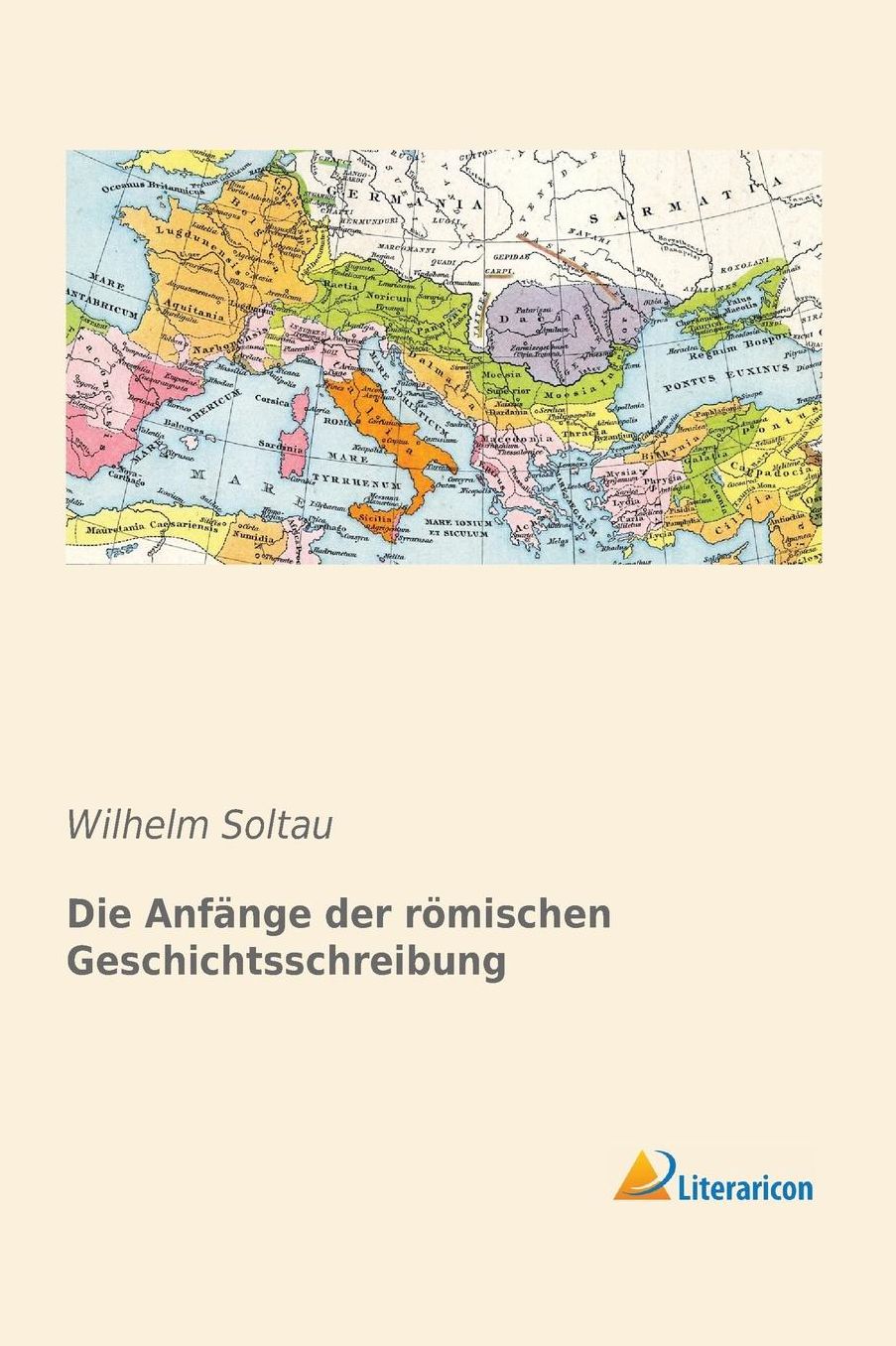 Die Anfänge der römischen Geschichtsschreibung (German Edition)