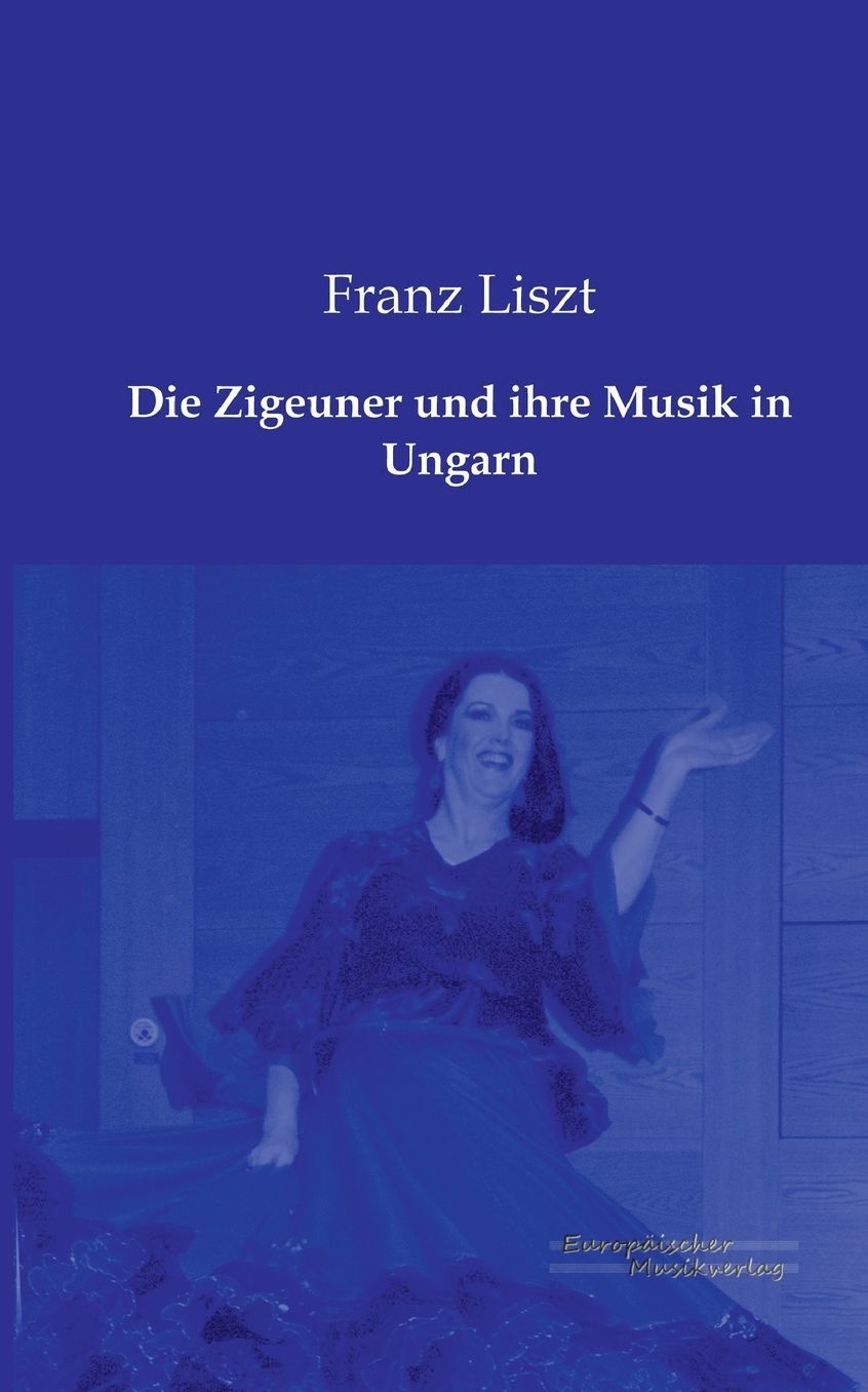Die Zigeuner Und Ihre Musik in Ungarn
