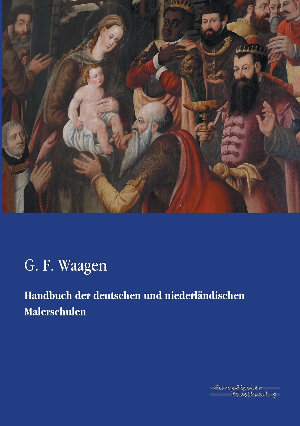 Handbuch Der Deutschen Und Niederlandischen Malerschulen