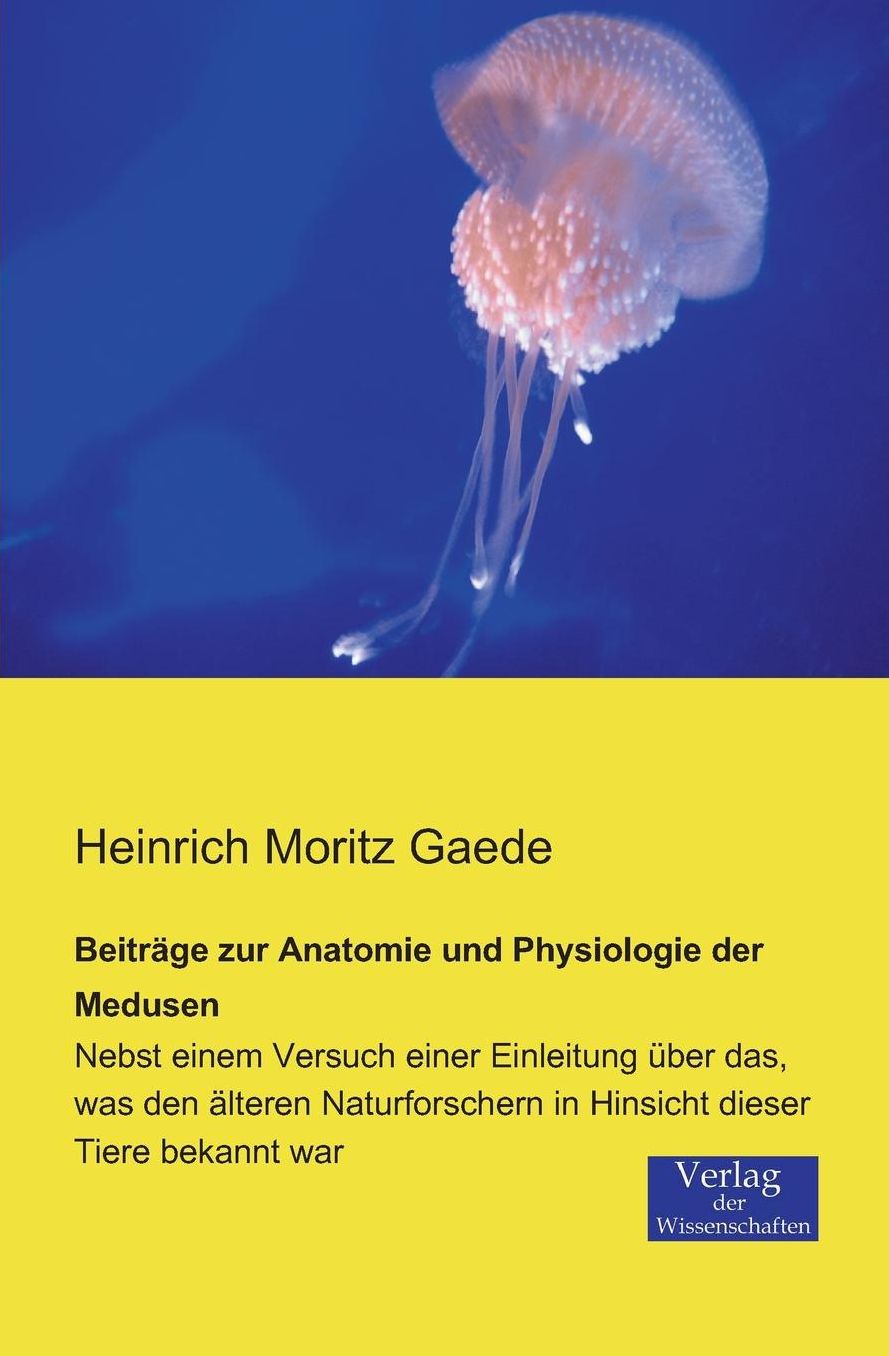 Beitrage Zur Anatomie Und Physiologie Der Medusen