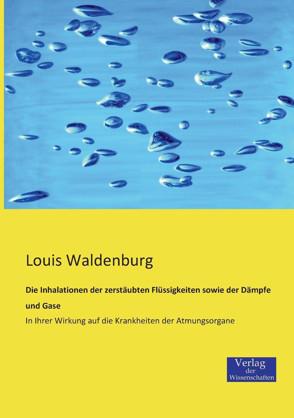 Die Inhalationen Der Zerstaubten Flussigkeiten Sowie Der Dampfe Und Gase