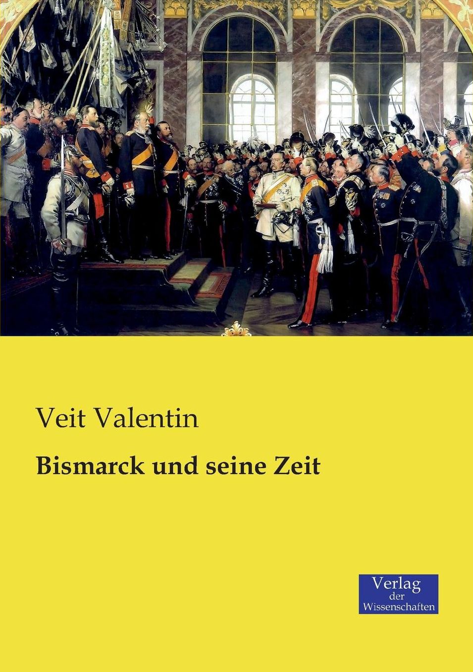 Bismarck Und Seine Zeit