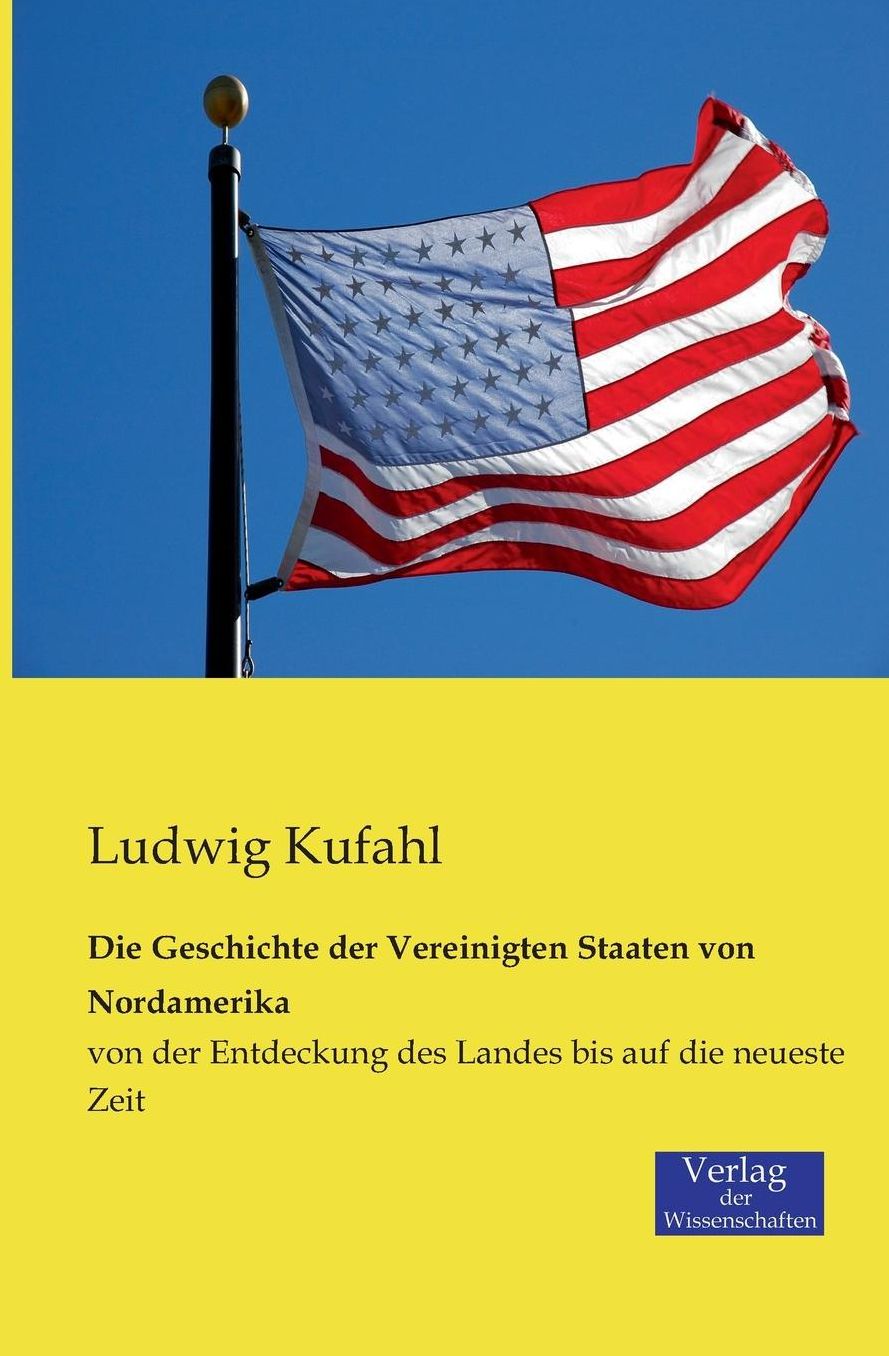 Die Geschichte der Vereinigten Staaten von Nordamerika