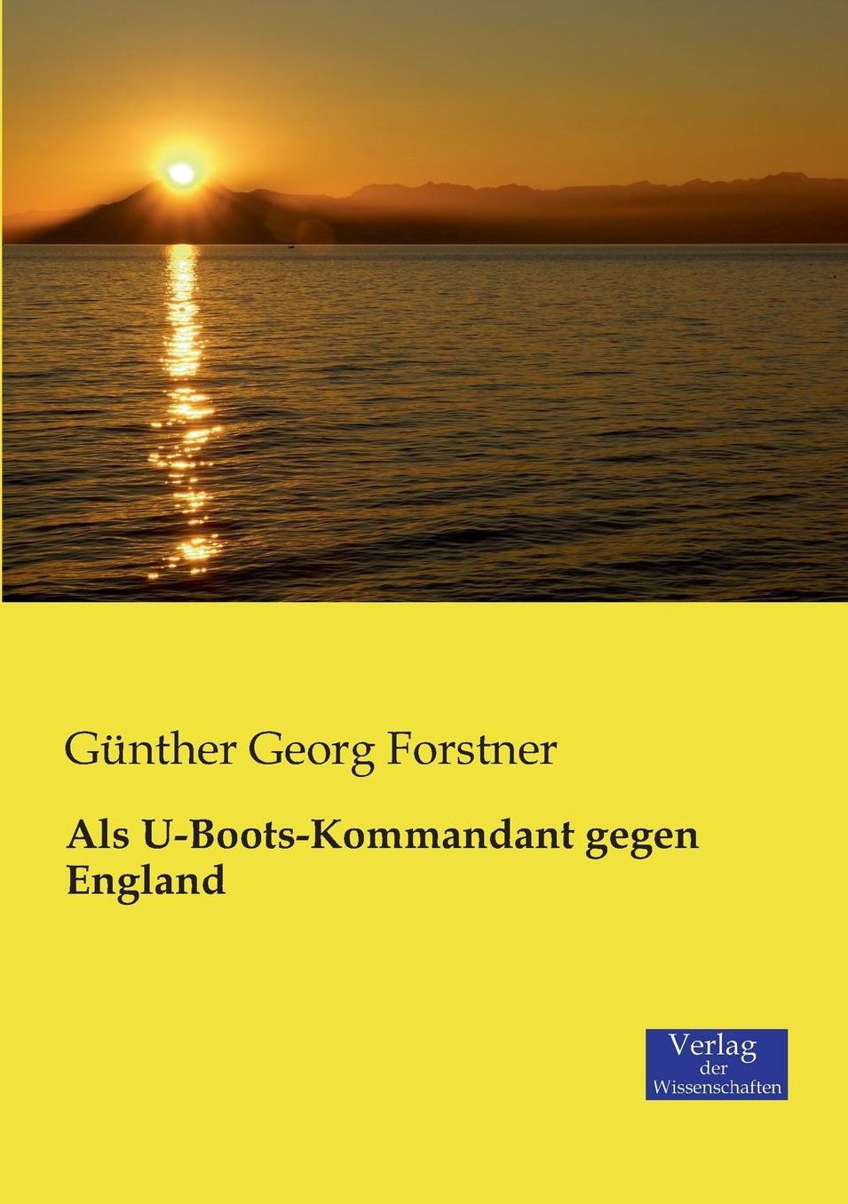 ALS U-Boots-Kommandant Gegen England