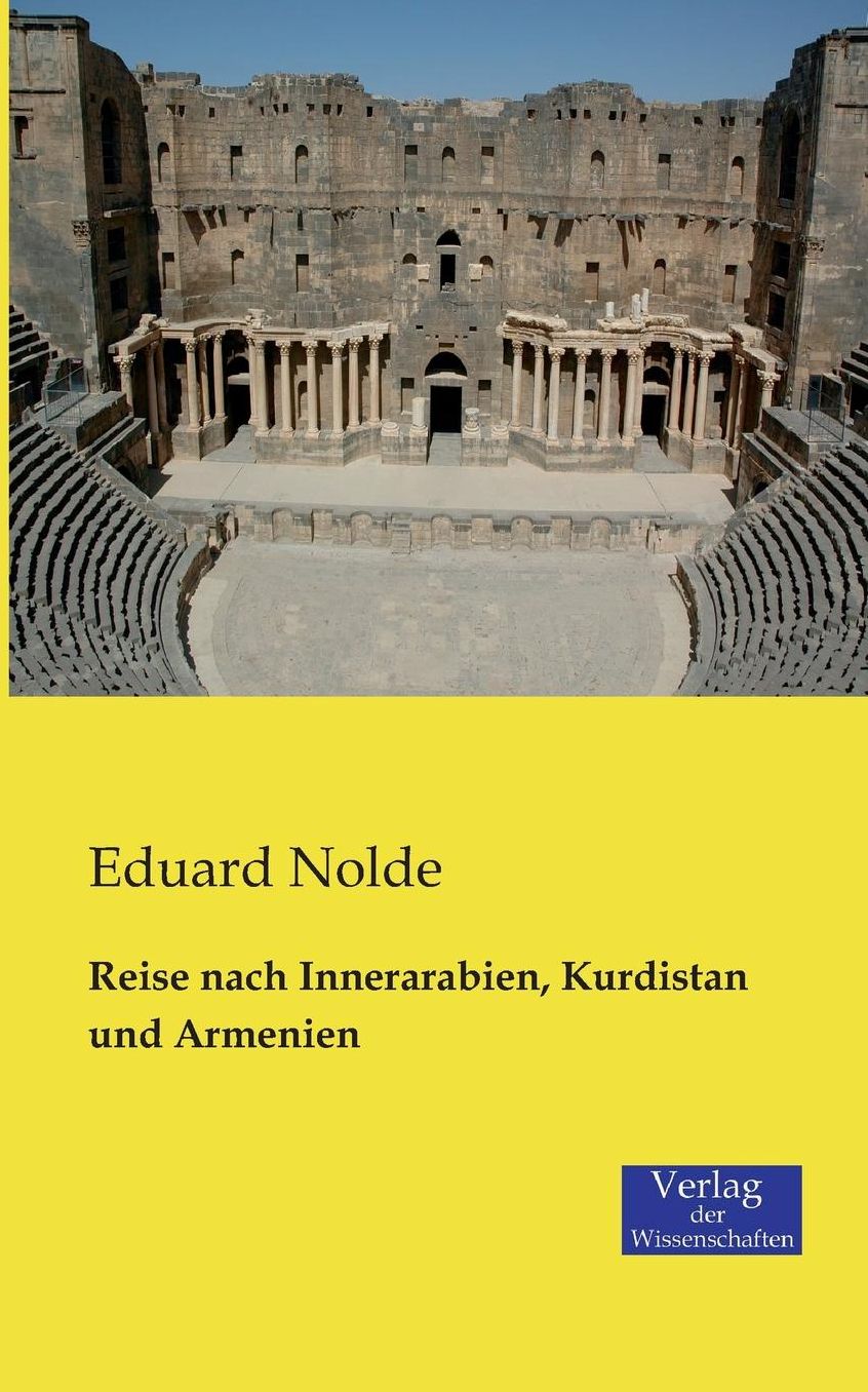 Reise Nach Innerarabien, Kurdistan Und Armenien