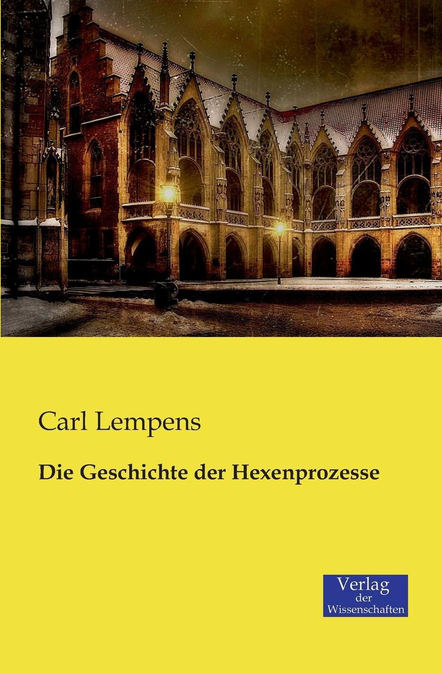 Die Geschichte Der Hexenprozesse