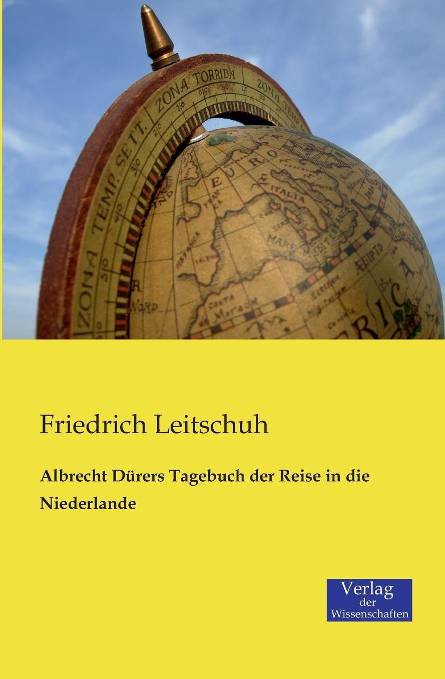 Albrecht D rers Tagebuch der Reise in die Niederlande