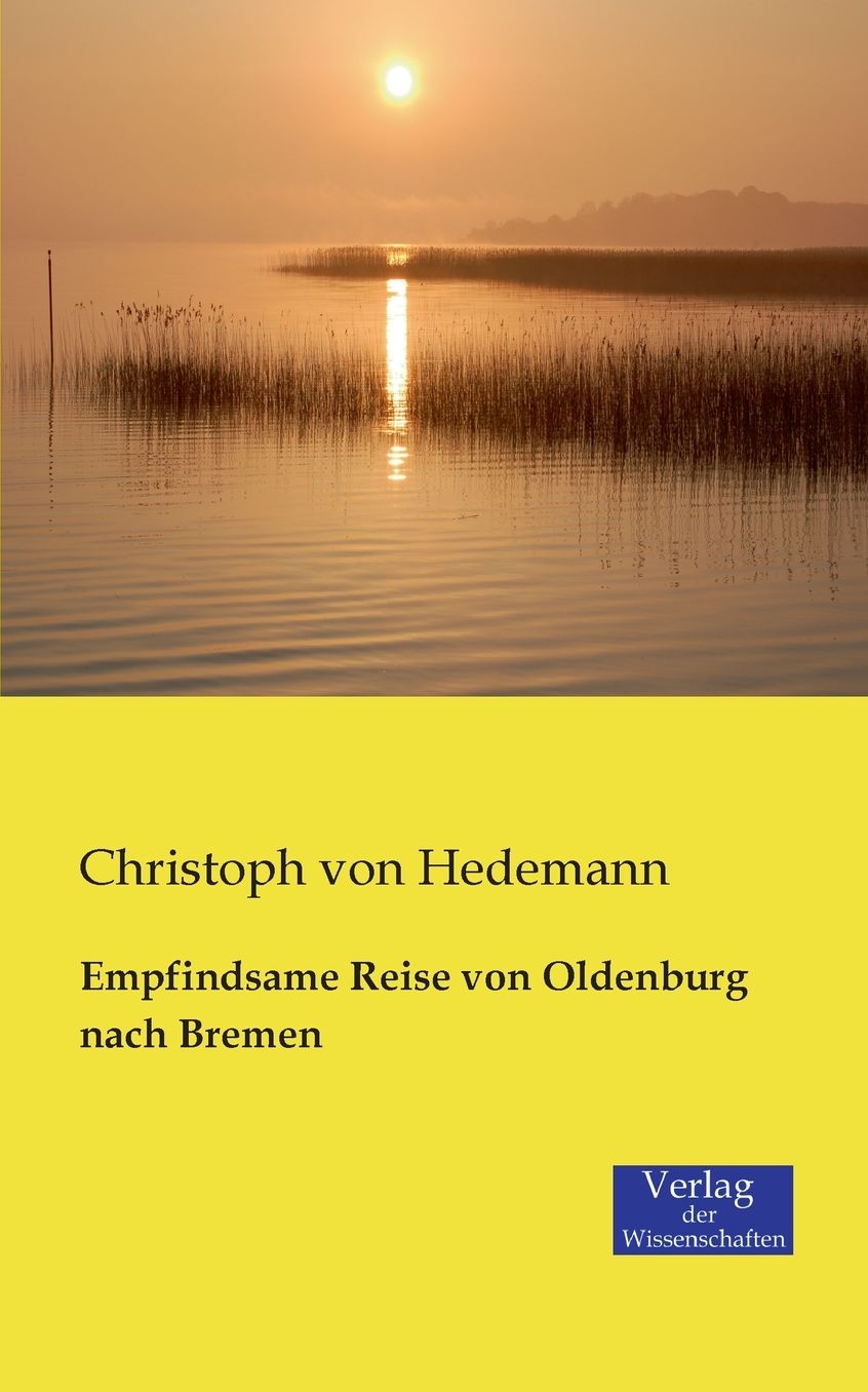 Empfindsame Reise Von Oldenburg Nach Bremen