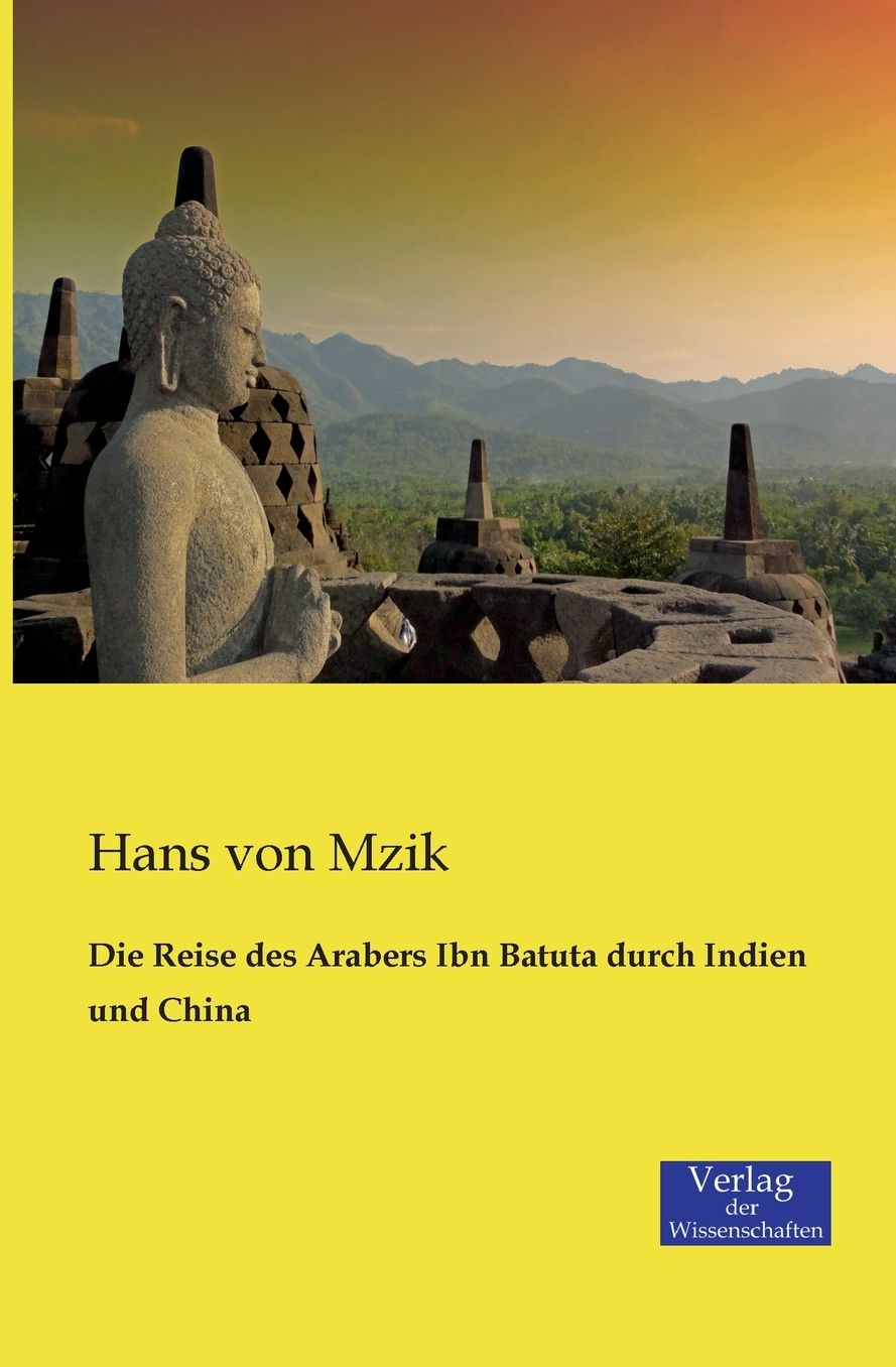 Die Reise des Arabers Ibn Batuta durch Indien und China