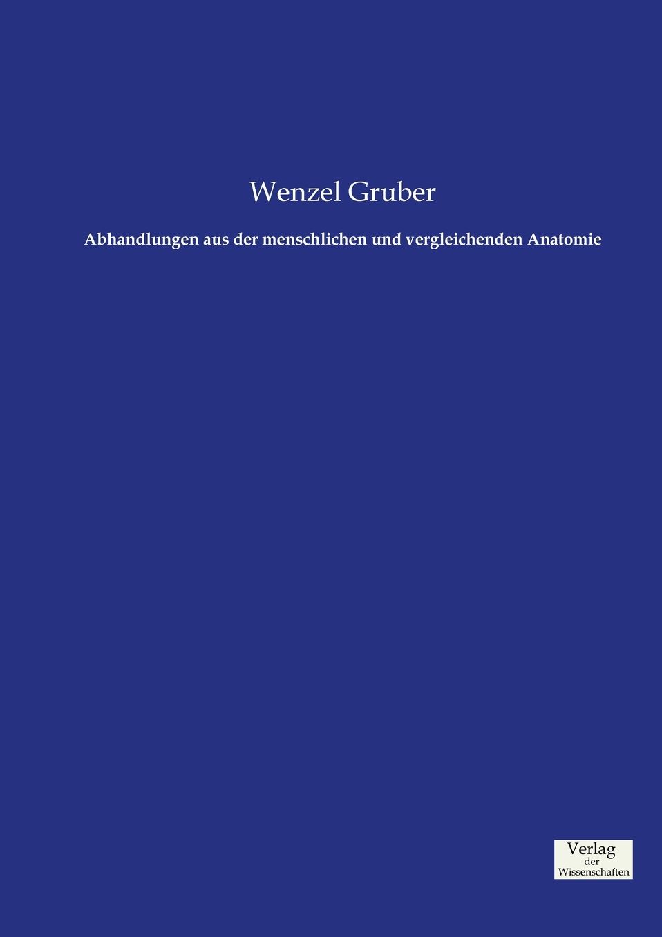 Abhandlungen aus der menschlichen und vergleichenden Anatomie