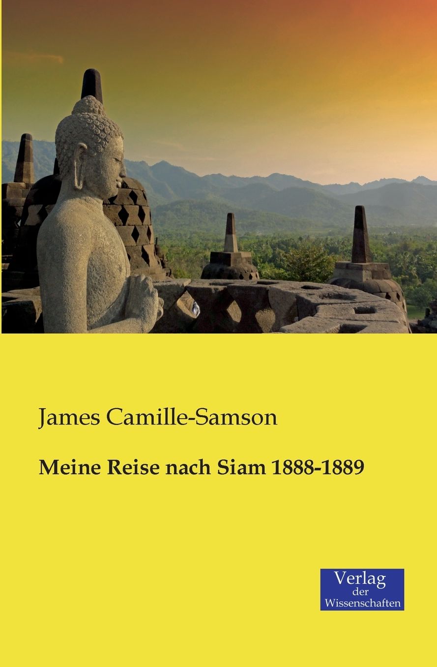 Meine Reise nach Siam 1888-1889