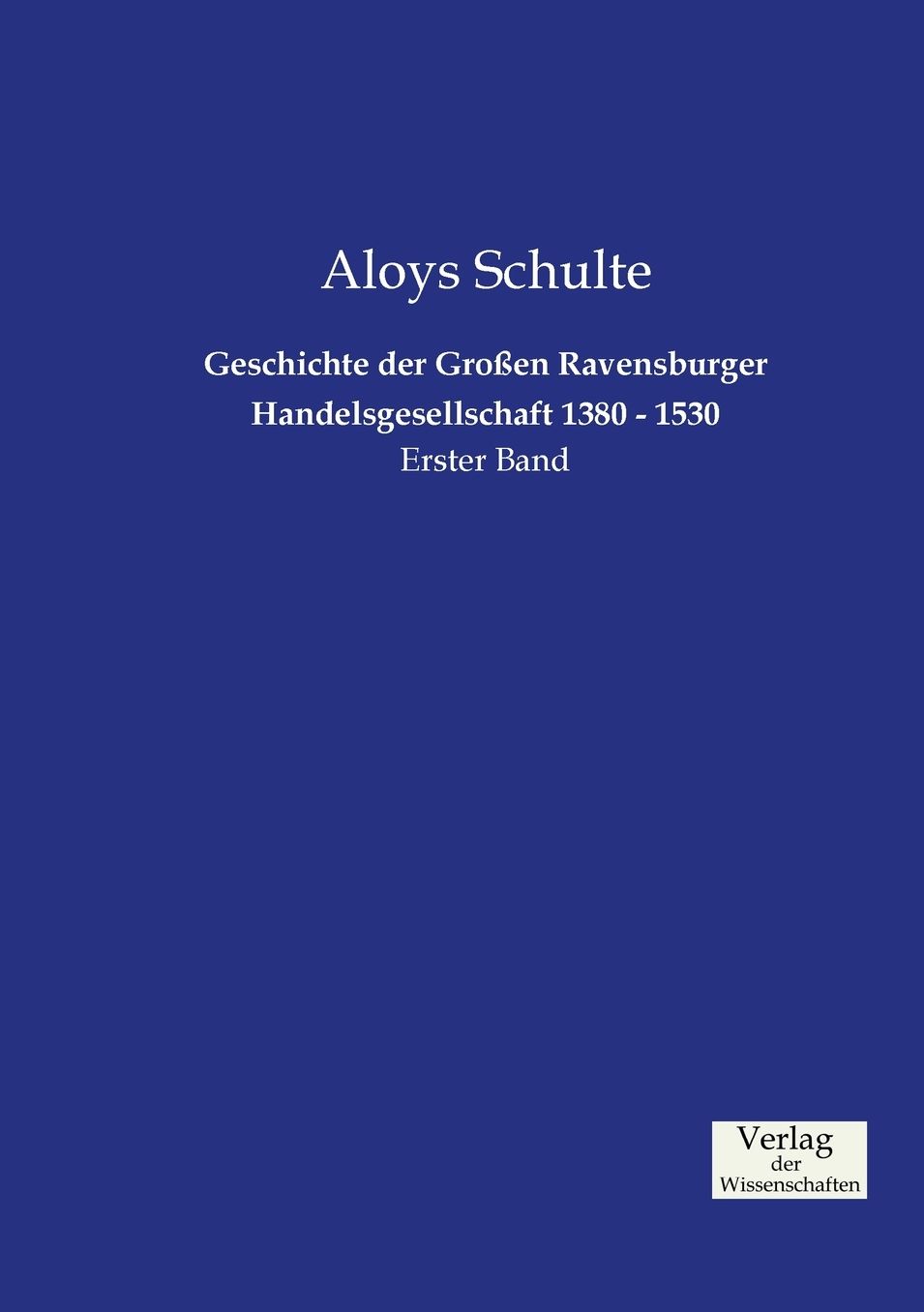 Geschichte der Gro en Ravensburger Handelsgesellschaft 1380 - 1530