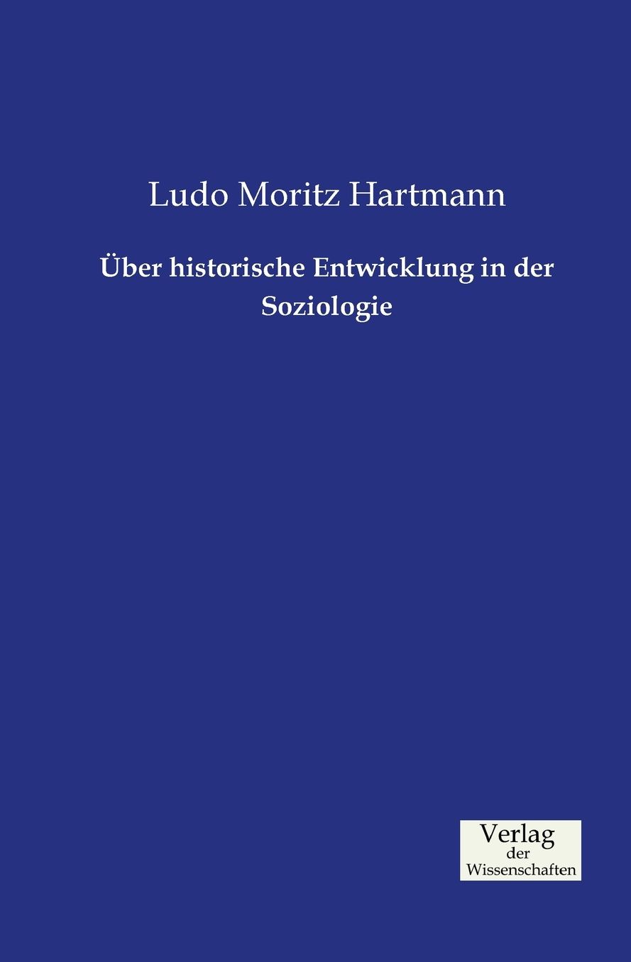 ber historische Entwicklung in der Soziologie