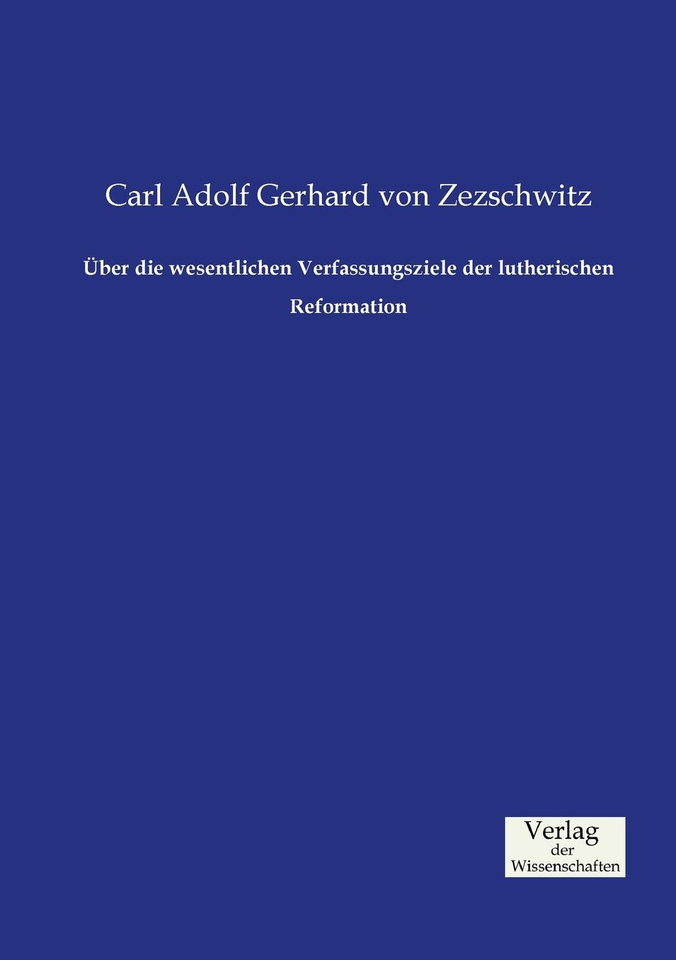 ber die wesentlichen Verfassungsziele der lutherischen Reformation