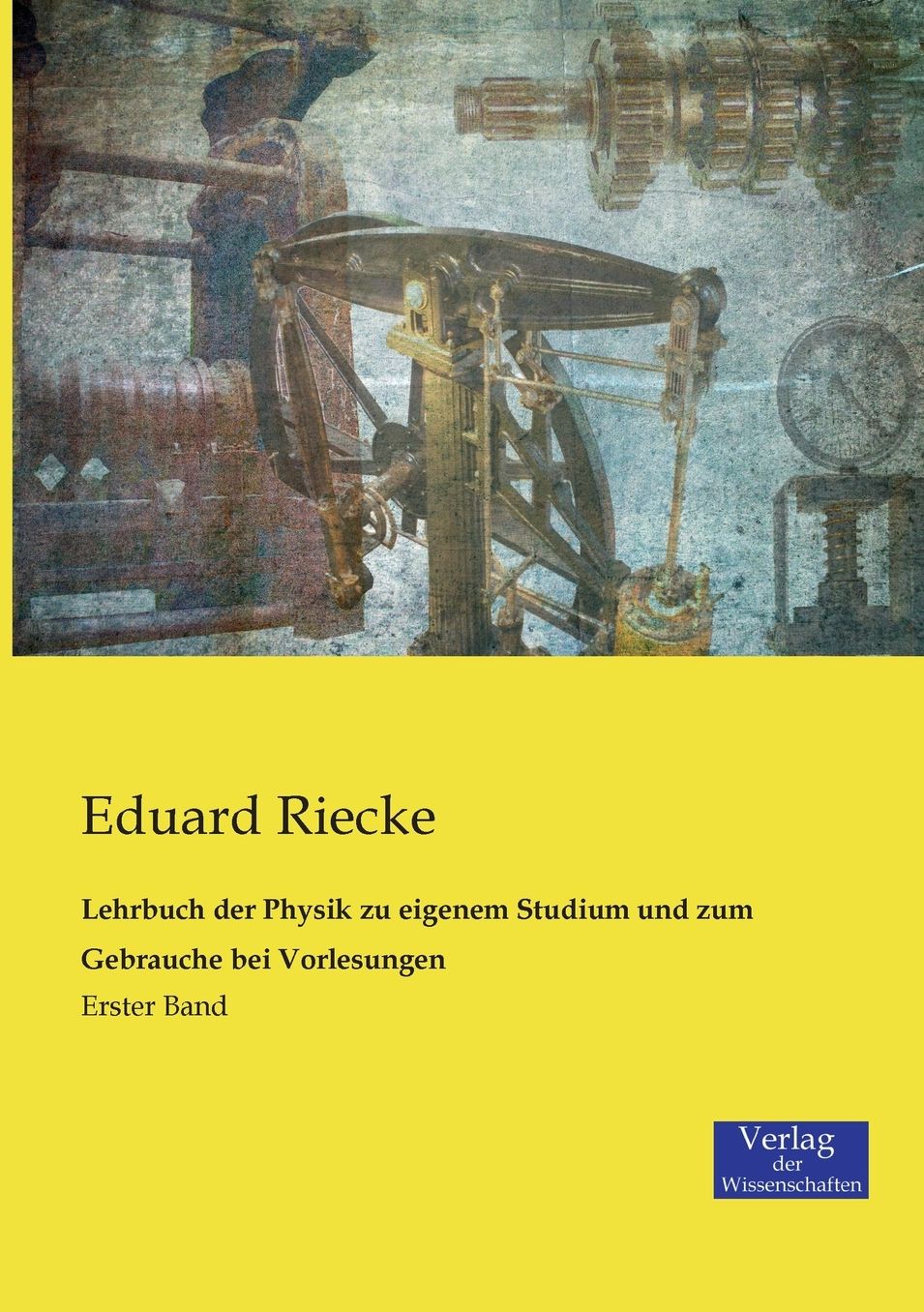 Lehrbuch der Physik zu eigenem Studium und zum Gebrauche bei Vorlesungen