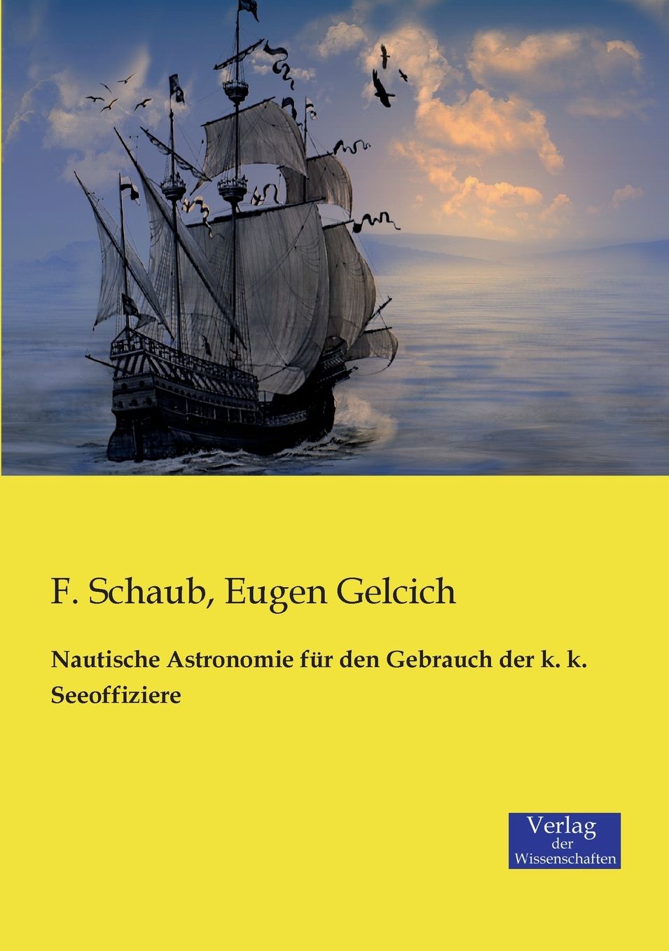 Nautische Astronomie f r den Gebrauch der k. k. Seeoffiziere