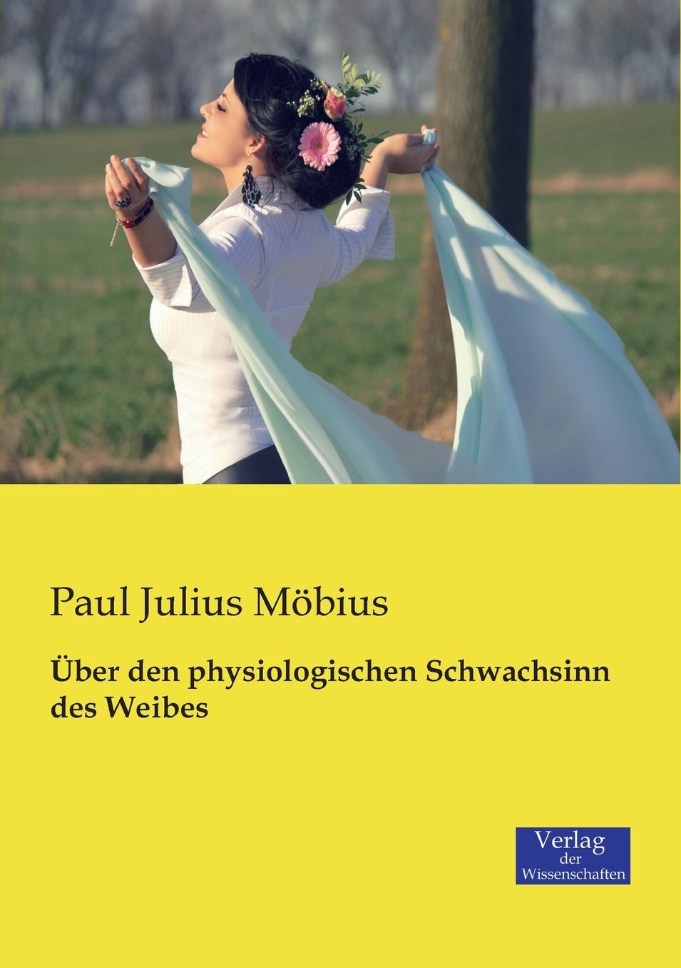ber den physiologischen Schwachsinn des Weibes