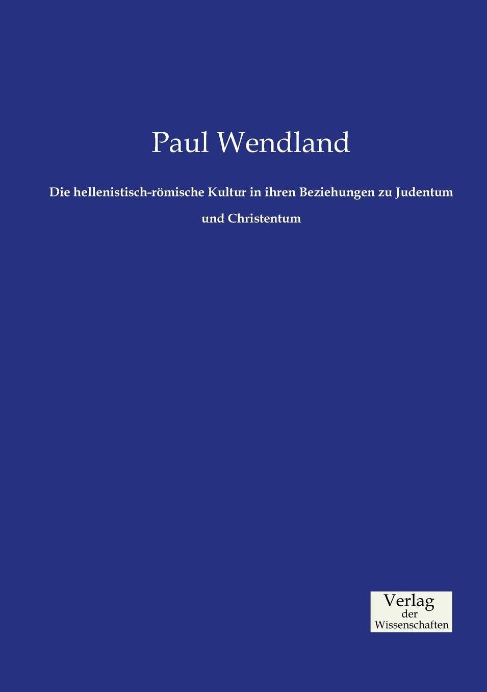 Die hellenistisch-r mische Kultur in ihren Beziehungen zu Judentum und Christentum