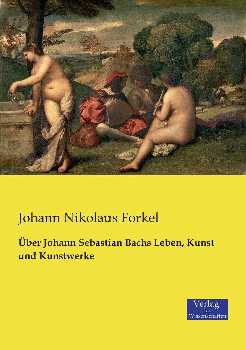 ber Johann Sebastian Bachs Leben, Kunst und Kunstwerke