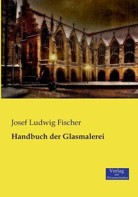 Handbuch der Glasmalerei