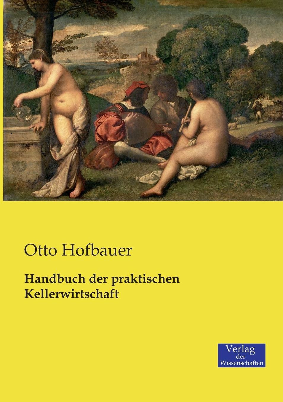 Handbuch der praktischen Kellerwirtschaft