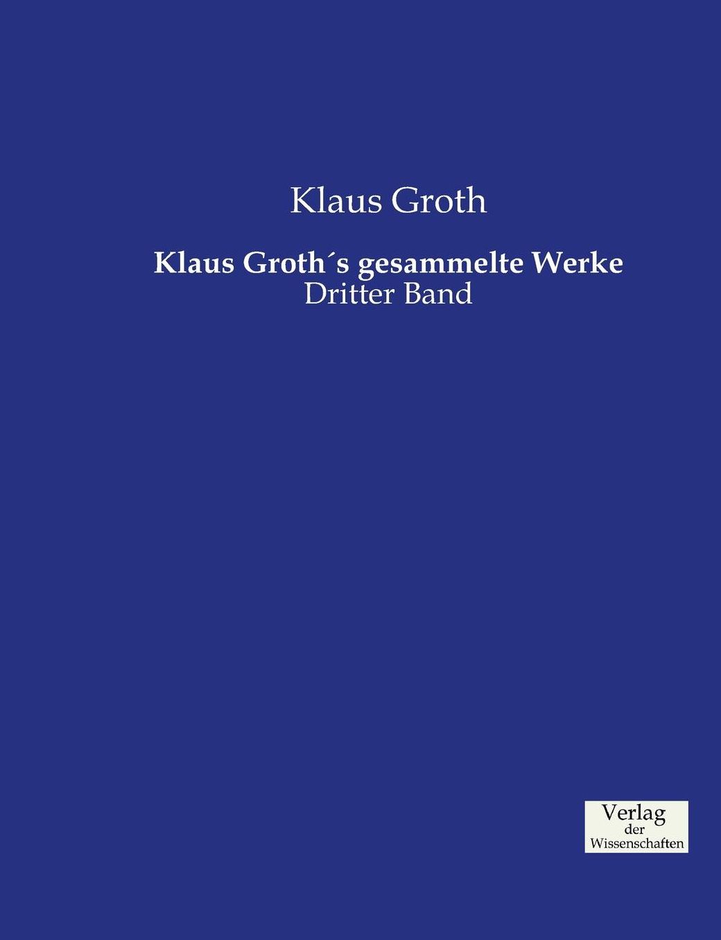 Klaus Groth s gesammelte Werke