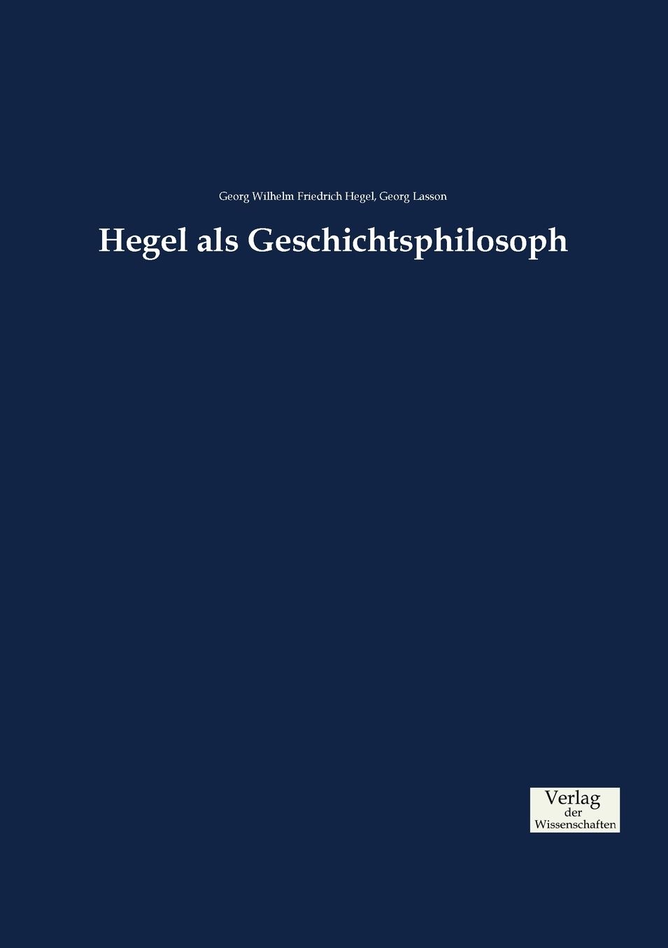Hegel als Geschichtsphilosoph