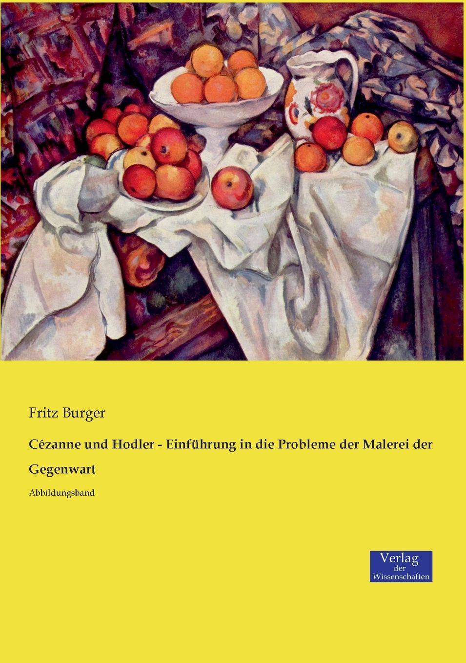Cézanne und Hodler - Einführung in die Probleme der Malerei der Gegenwart