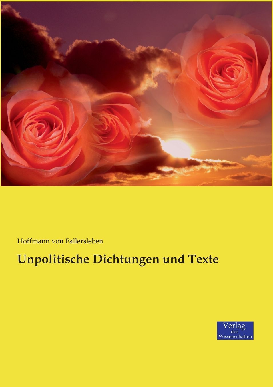 Unpolitische Dichtungen und Texte