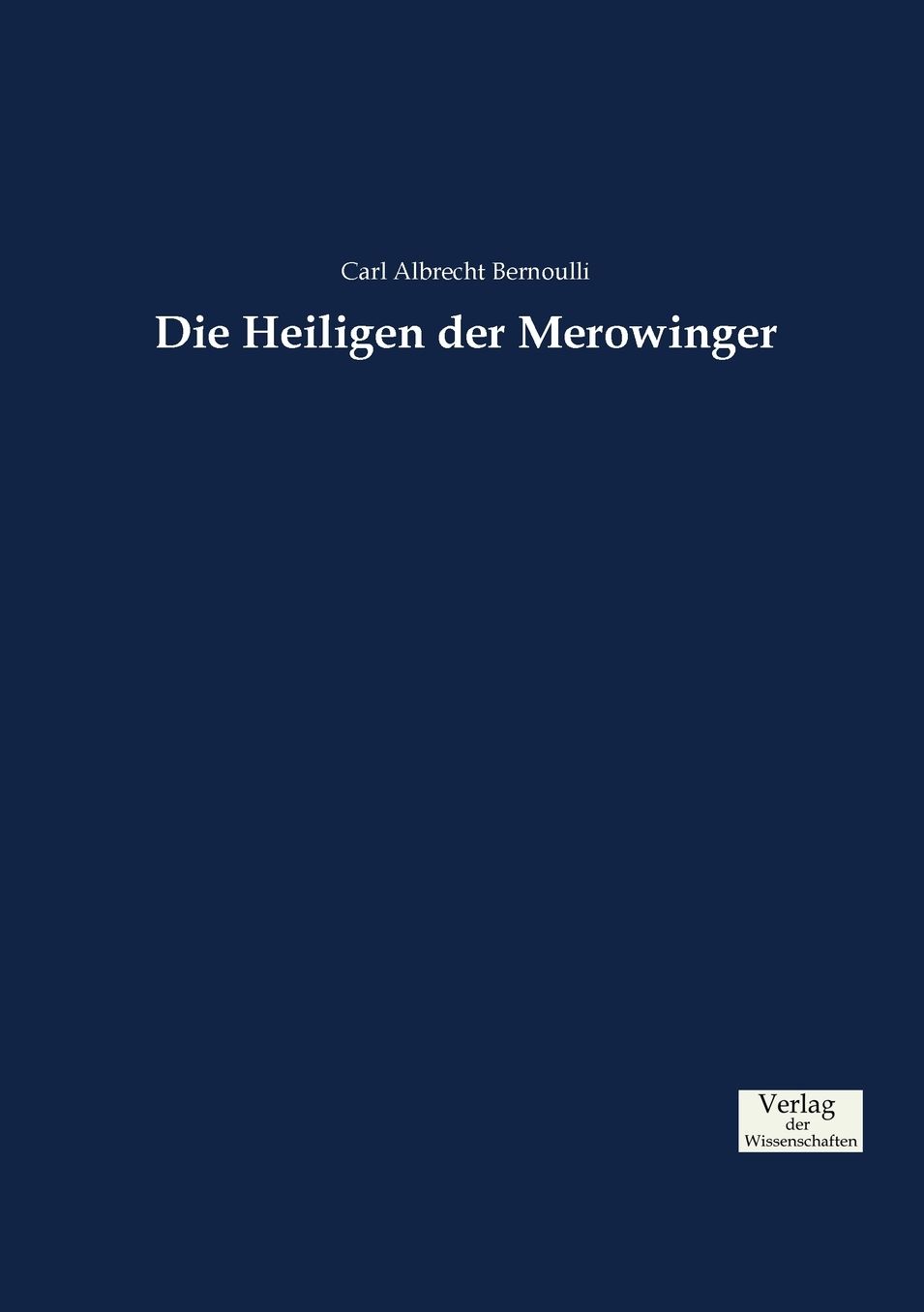 Die Heiligen der Merowinger