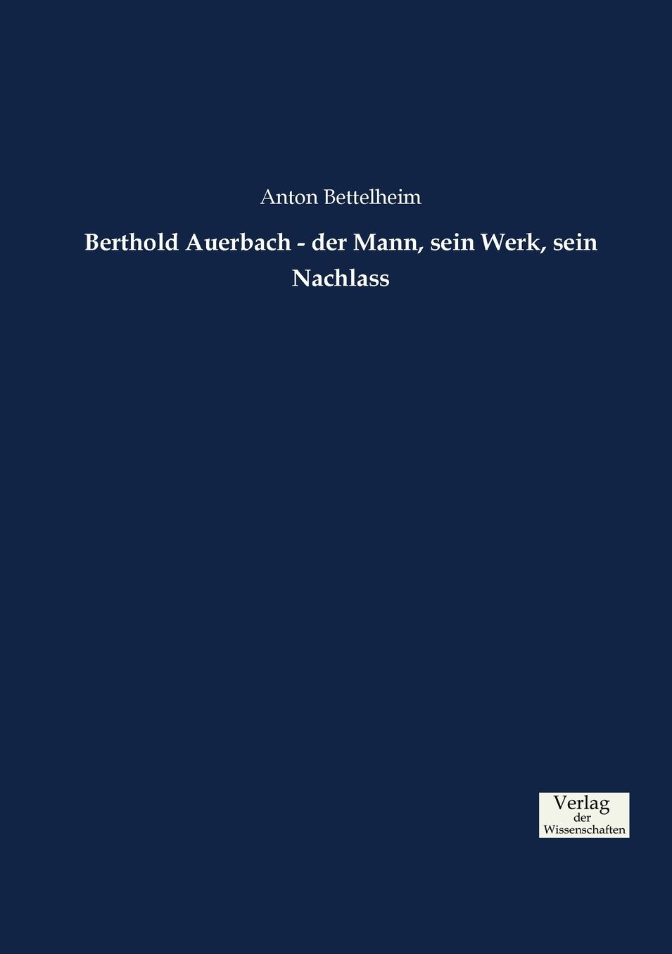 Berthold Auerbach - der Mann, sein Werk, sein Nachlass
