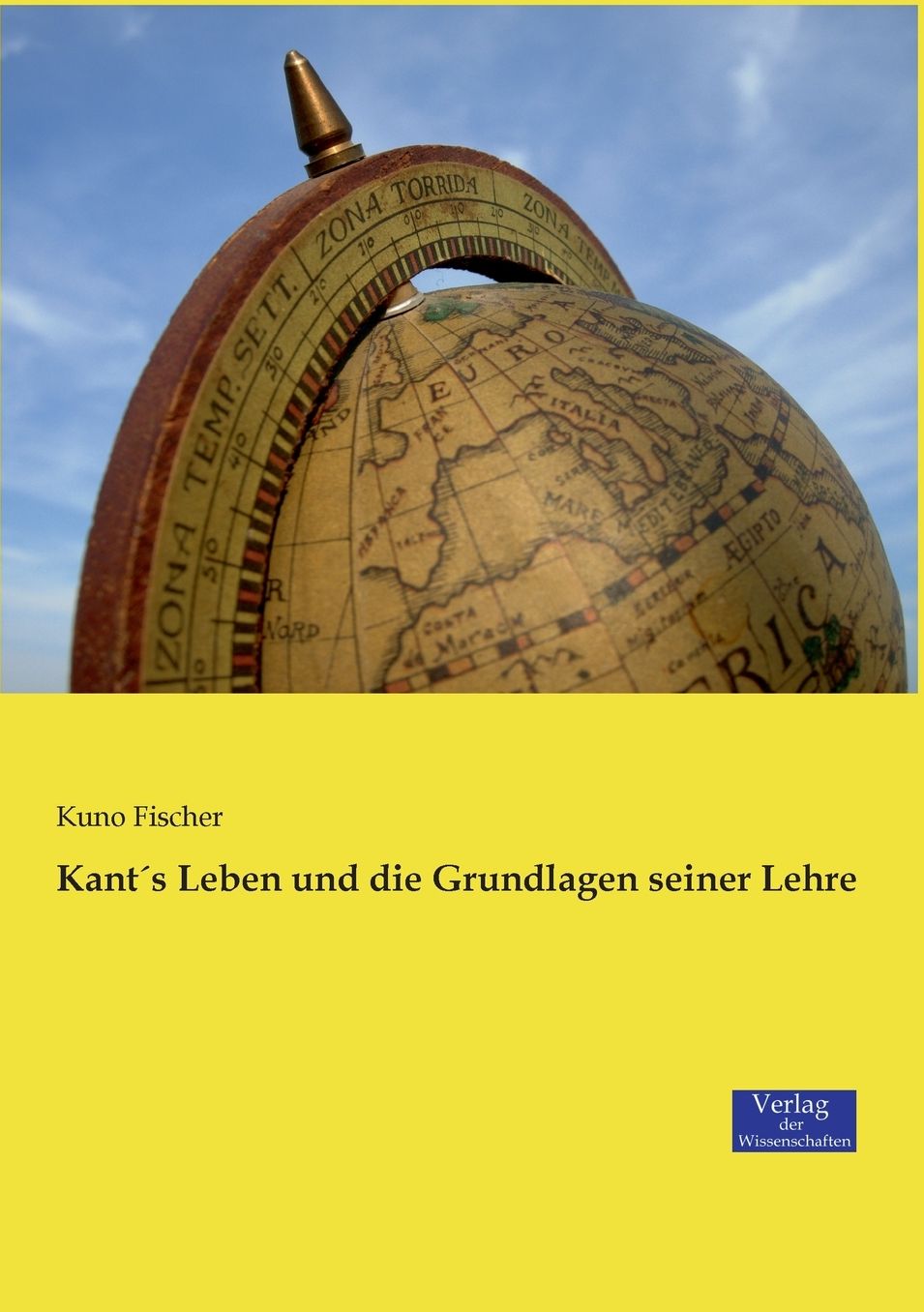 Kant´s Leben und die Grundlagen seiner Lehre