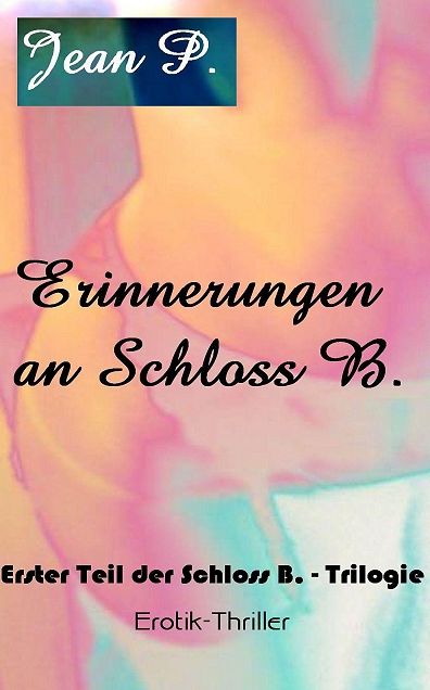 Erinnerungen an Schloss B.