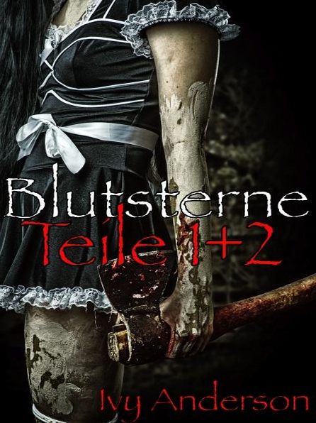Blutsterne. Olga + Lust und Leid. Vampire-Mystery-Thriller