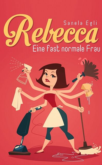 Rebecca - Eine fast normale Frau