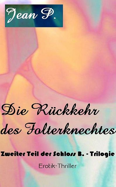 Die Rückkehr des Folterknechtes