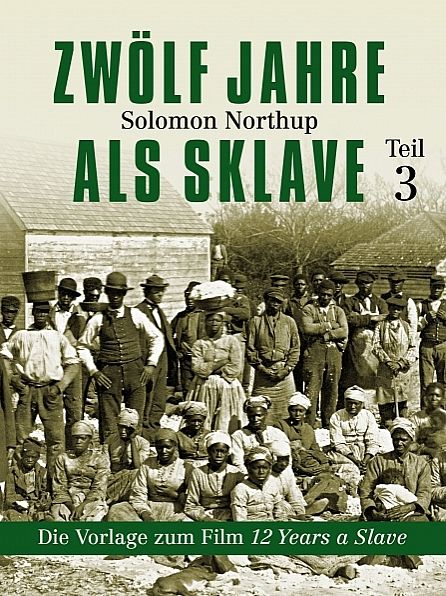 Zwölf Jahre als Sklave - 12 Years a Slave (Teil 3)