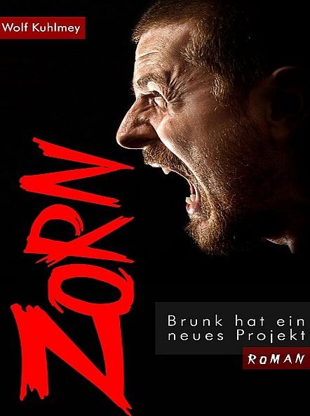 Zorn! - Brunk hat ein neues Projekt