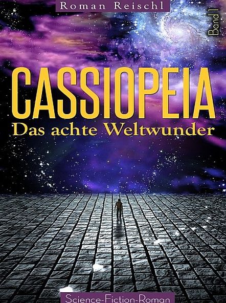 CASSIOPEIA - Das achte Weltwunder (Band 1)