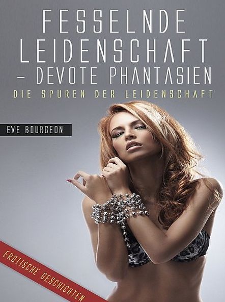 Fesselnde Leidenschaft - Devote Phantasien