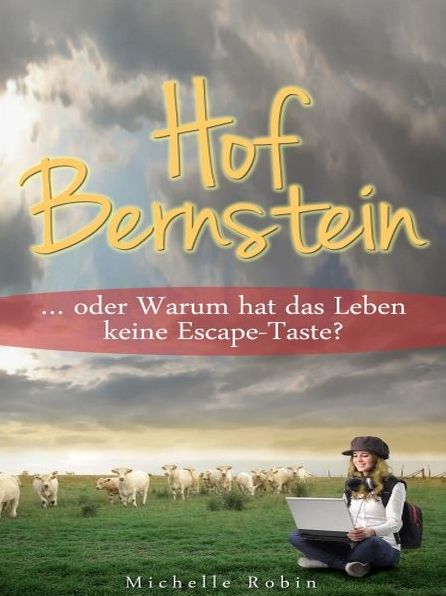 Hof Bernstein - oder warum hat das Leben keine Escape-Taste