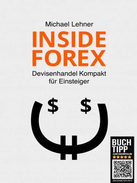 Inside Forex - Devisenhandel Kompakt für Einsteiger