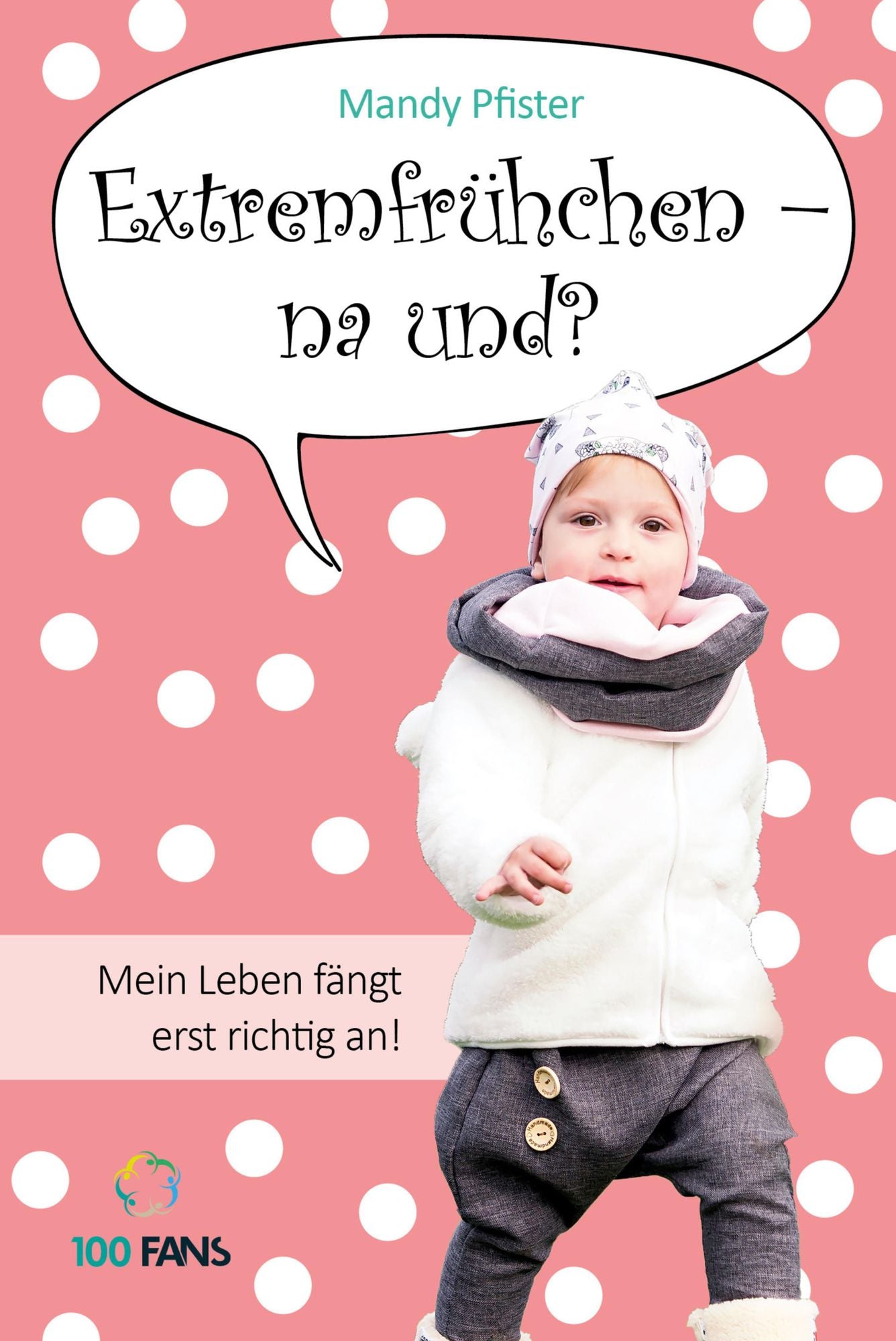 Extremfrühchen - na und?: Mein Abenteuer Leben fängt erst richtig an!