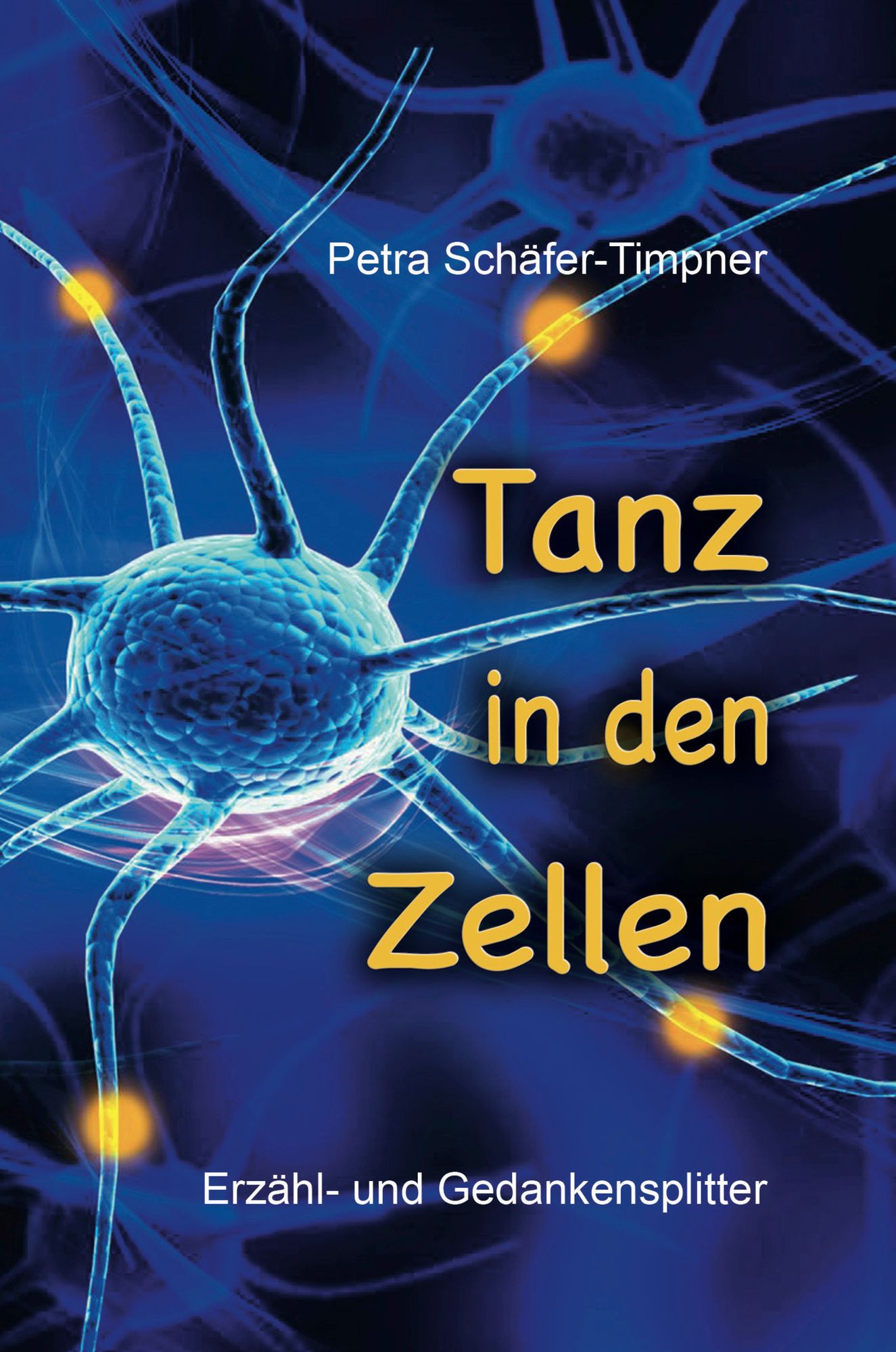 Tanz in den Zellen: Erzähl- und Gedankensplitter