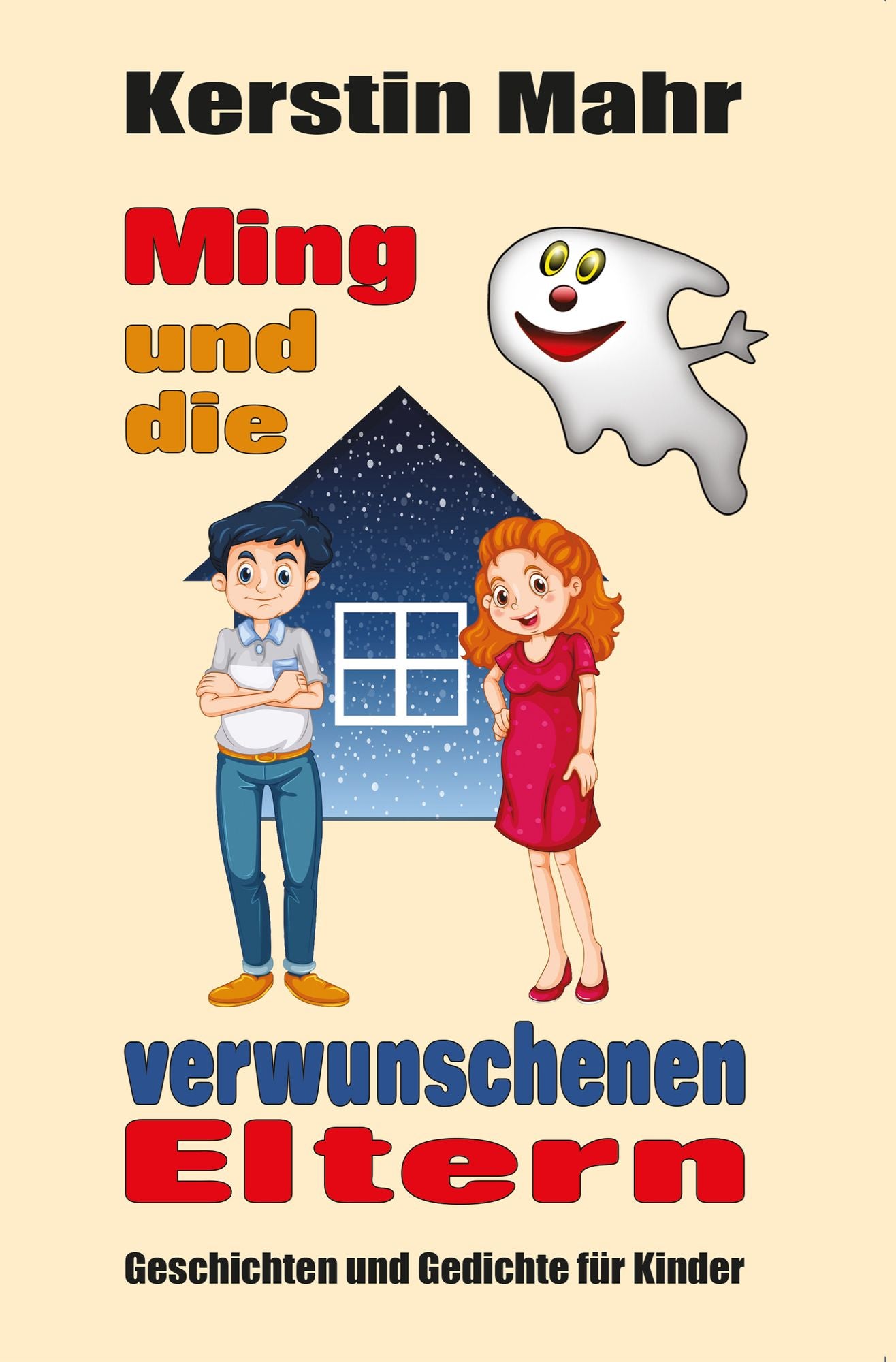 Ming und die verwunschenen Eltern: Geschichten und Gedichte für Kinder