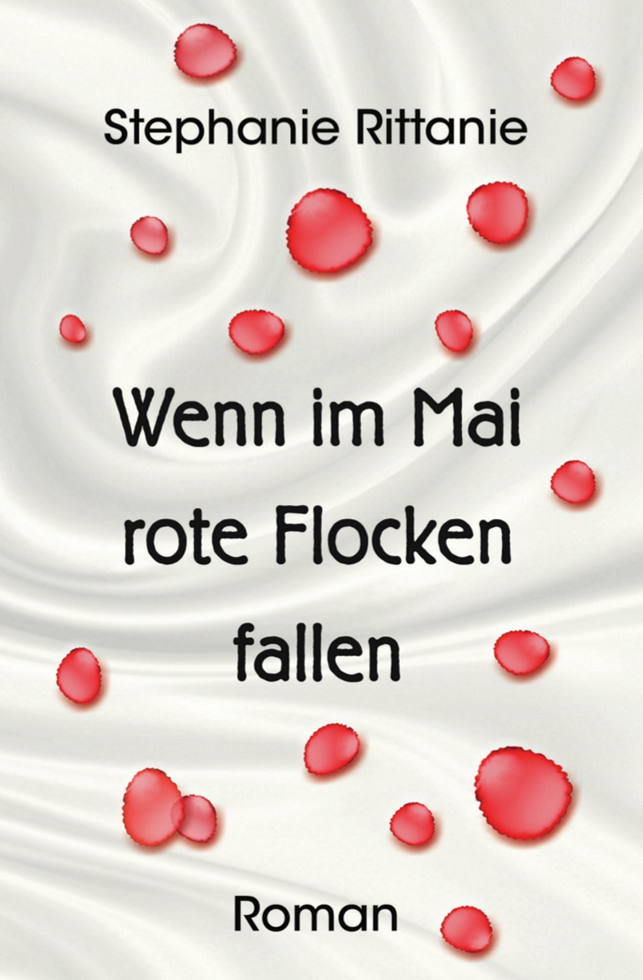 Wenn im Mai rote Flocken fallen: Roman
