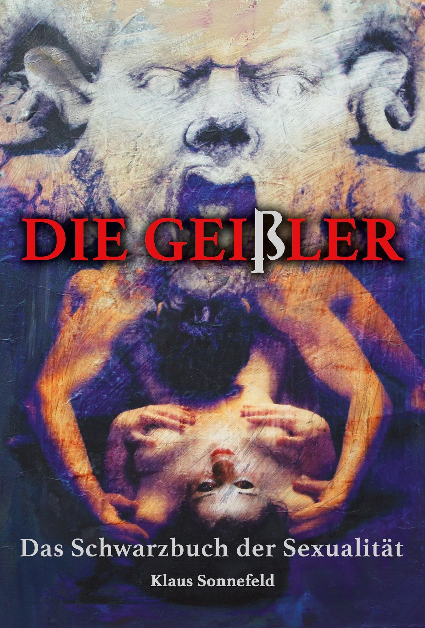 Die Geißler: Das Schwarzbuch der Sexualität